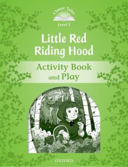 Arengo Sue - Classic Tales: Level 3: Little Red Riding Hood Activity Book & Play - 9780194239318 - V9780194239318