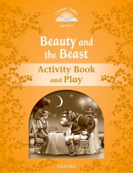 Collectif - Classic Tales: Level 5: Beauty and the Beast Activity Book & Play - 9780194239394 - V9780194239394