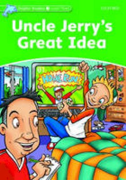 Norma Shapiro - Dolphin Readers: Level 3: 525-Word Vocabulary Uncle Jerry's Great Idea - 9780194401029 - V9780194401029