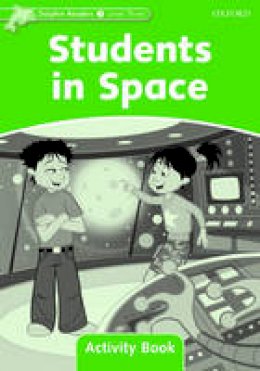 Craig Wright (Ed.) - Dolphin Readers: Level 3: 525-Word Vocabulary Students In Space Activity Book - 9780194401609 - V9780194401609