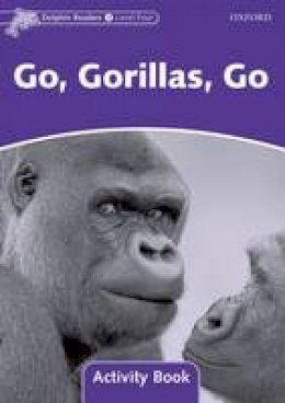 Craig Wright (Ed.) - Dolphin Readers: Level 4: 625-Word Vocabulary Go, Gorillas, Go Activity Book - 9780194402002 - V9780194402002