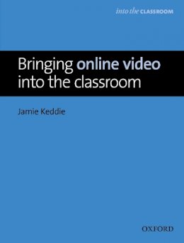 Jamie Keddie - Bringing Online Video into the Classroom - 9780194421560 - V9780194421560