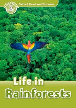 Unknown - Oxford Read and Discover: Level 3: Life in Rainforests - 9780194643801 - V9780194643801