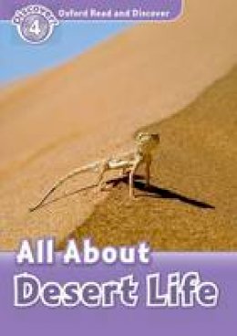 Geatches Hazel - Oxford Read and Discover: Level 4: All About Desert Life - 9780194644426 - V9780194644426