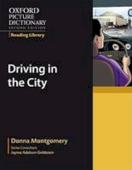 Donna Montgomery - Oxford Picture Dictionary Reading Library:  Driving in the City (Oxford Picture Dictionary Second Edition Reading Library) - 9780194740319 - V9780194740319