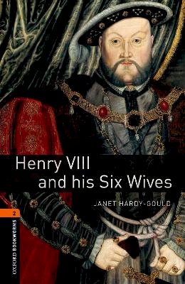 Janet Hardy-Gould - Henry VIII and His Six Wives - 9780194790628 - V9780194790628