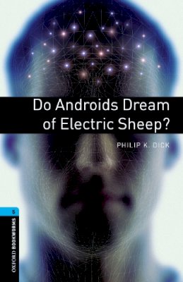 Philip Dick - Do Androids Dream of Electric Sheep? - 9780194792226 - V9780194792226