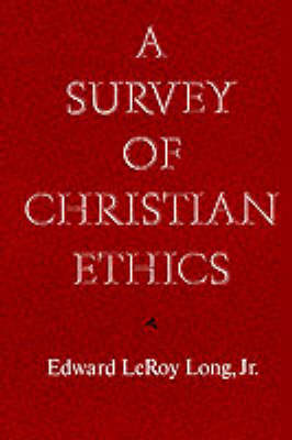 Edward L. Long - A Survey of Christian Ethics - 9780195032420 - KIN0002847