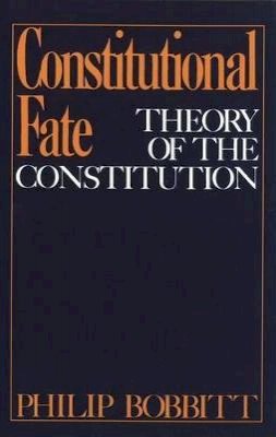 Philip Bobbitt - Constitutional Fate - 9780195034226 - V9780195034226