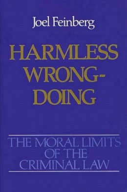 Joel Feinberg - The Moral Limits of the Criminal Law - 9780195064704 - V9780195064704