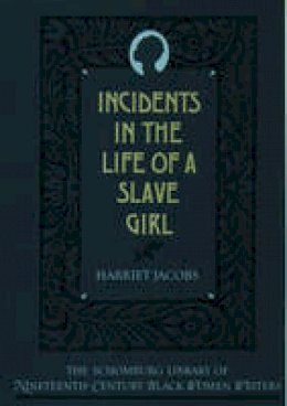 Harriet Jacobs - Incidents in the Life of a Slave Girl - 9780195066708 - V9780195066708