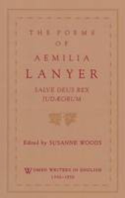 Aemilia Lanyer - The Poems of Aemilia Lanyer: Salve Deus Rex Judaeorum - 9780195083613 - V9780195083613