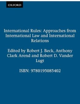 Beck, Robert J.; Etc.; Arend, Anthony Clark (Assistant Professor, Department Of Government, Georgetown University, Usa); Lugt, Robert D. Vander (Asso - International Rules - 9780195085402 - V9780195085402