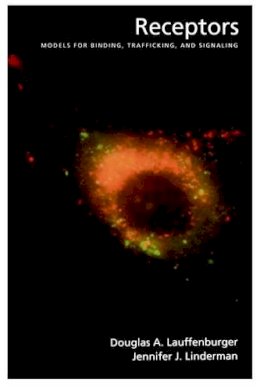 Lauffenburger, Douglas A.; Linderman, Jennifer J. - Receptors: Models for Binding, Trafficking, and Signaling - 9780195106633 - V9780195106633