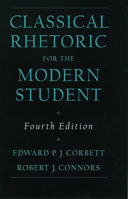 Edward P. J. Corbett - Classical Rhetoric for the Modern Student - 9780195115420 - V9780195115420