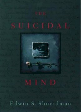 Edwin S. Shneidman - The Suicidal Mind - 9780195118018 - V9780195118018