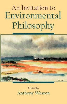 Anthony . Ed(S): Weston - Invitation To Environmental Philosophy - 9780195122046 - V9780195122046