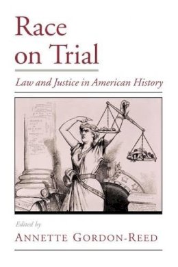 Annette . Ed(S): Gordon-Reed - Race on Trial: Law and Justice in American History (Viewpoints on American Culture) - 9780195122800 - V9780195122800