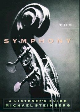 Michael Steinberg - The Symphony: A Listener´s Guide - 9780195126655 - V9780195126655