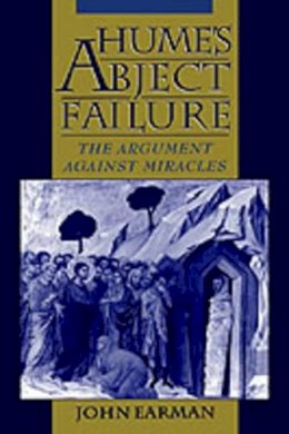 John Earman - Hume's Abject Failure: The Argument Against Miracles - 9780195127379 - KSK0000486