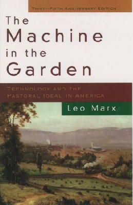 Leo Marx - The Machine in the Garden. Technology and the Pastoral Ideal in America.  - 9780195133516 - V9780195133516