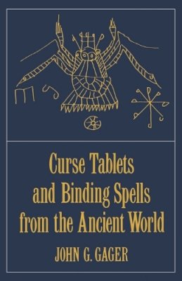 John G. . Ed(S): Gager - Curse Tablets and Binding Spells from the Ancient World - 9780195134827 - V9780195134827