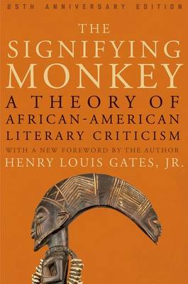 Henry Louis Gates - The Signifying Monkey: A Theory of African-American Literary Criticism - 9780195136470 - V9780195136470