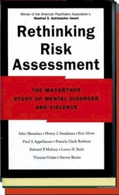 Monahan, John; Steadman, Henry J.; Silver, Eric (Assistant Professor, Department Of Sociology, Pennsylvania State University, Usa); Appelbaum, Paul S - Rethinking Risk Assessment: The MacArthur Study of Mental Disorder and Violence - 9780195138825 - V9780195138825