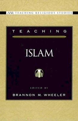 Brannon M. . Ed(S): Wheeler - Teaching Islam - 9780195152258 - V9780195152258