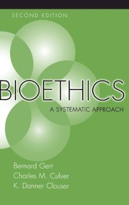 Gert, Bernard; Culver, Charles M.; Clouser, K. Danner - Bioethics - 9780195159066 - V9780195159066