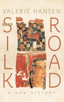 Valerie Hansen - The Silk Road: A New History - 9780195159318 - V9780195159318