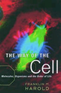 Franklin M. Harold - The Way of the Cell: Molecules, Organisms, and the Order of Life - 9780195163384 - V9780195163384