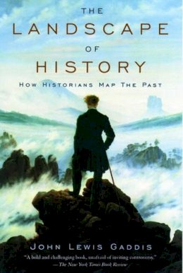 John Lewis Gaddis - The Landscape of History: How Historians Map the Past - 9780195171570 - V9780195171570