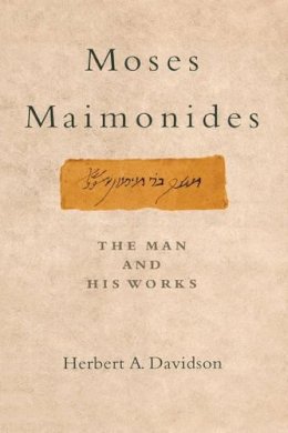 Herbert A. Davidson - Moses Maimonides: The Man and His Works - 9780195173215 - KSG0032264