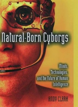 Andy Clark - Natural-Born Cyborgs - 9780195177510 - V9780195177510