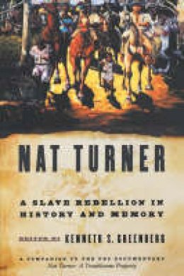 Greenberg - Nat Turner: A Slave Rebellion in History and Memory - 9780195177565 - V9780195177565