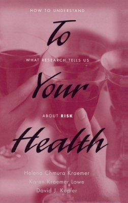 Kraemer, Helena Chmura; Lowe, Karen Kraemer; Kupfer, David J. - To Your Health - 9780195178708 - V9780195178708