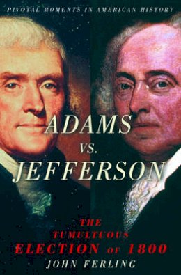 Unknown - Adams Vs. Jefferson - 9780195189063 - V9780195189063