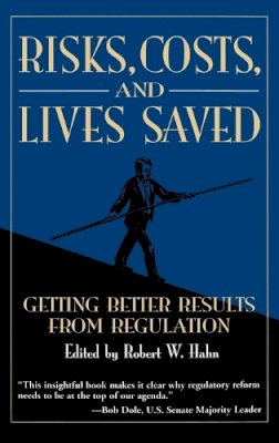 Robert W. . Ed(S): Hahn - Risks, Costs, and Lives Saved: Getting Better Results from Regulation - 9780195211740 - V9780195211740