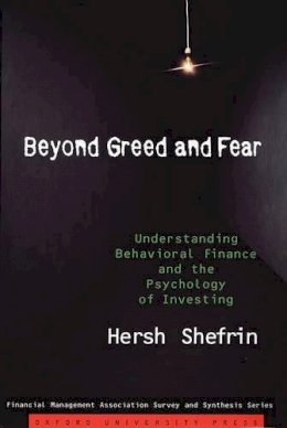 Hersh Shefrin - Beyond Greed and Fear: Understanding Behavioral Finance and the Psychology of Investing - 9780195304213 - V9780195304213