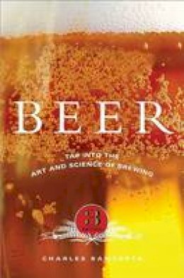 Charles W. Bamforth - Beer: Tap into the Art and Science of Brewing - 9780195305425 - V9780195305425