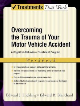 Edward J. Hickling - Overcoming the Trauma of Your Motor Vehicle Accident: A Cognitive Behavioral Treatment Program, Workbook - 9780195306071 - V9780195306071