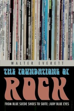 Walter Everett - The Foundations of Rock. From 