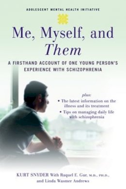 Kurt Snyder - Me, Myself, and Them: A Firsthand Account of One Young Person´s Experience with Schizophrenia - 9780195311228 - V9780195311228