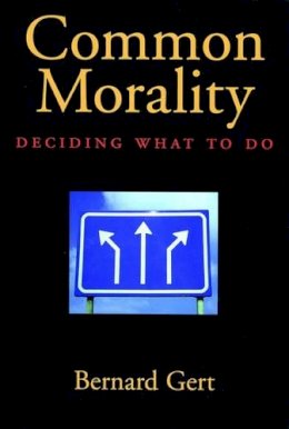 Bernard Gert - Common Morality: Deciding What to Do - 9780195314212 - V9780195314212