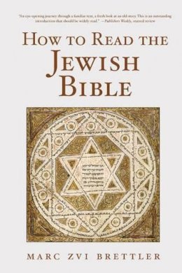 Marc Zvi Brettler - How to Read the Jewish Bible - 9780195325225 - V9780195325225