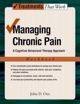 John Otis - Managing Chronic Pain: A Cognitive-Behavioral Therapy Approach, Workbook - 9780195329179 - V9780195329179