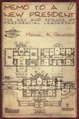 Michael A. Genovese - Memo to a New President: The Art and Science of Presidential Leadership - 9780195332452 - V9780195332452