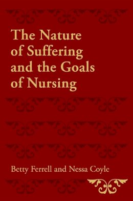 Ferrell, Betty R.; Coyle, Nessa - Nature Of Suffering Goals Nursing P - 9780195333121 - V9780195333121