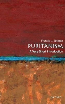 Francis J Bremer - Puritanism: A Very Short Introduction - 9780195334555 - V9780195334555